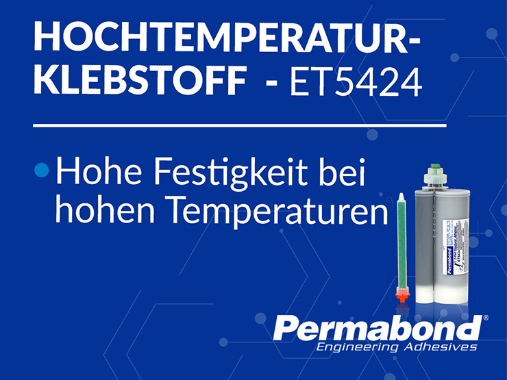 Permabond® ET5424 Hohe Festigkeit bei hohen Temperaturen Permabond® ET5424 Hohe Festigkeit bei hohen Temperaturen